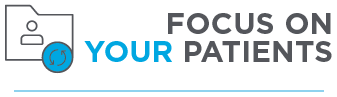 FOCUS on YOUR PATIENTS