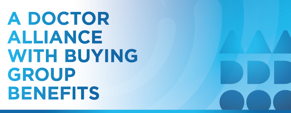A DOCTOR ALLIANCE WITH BUYING GROUP BENEFITS